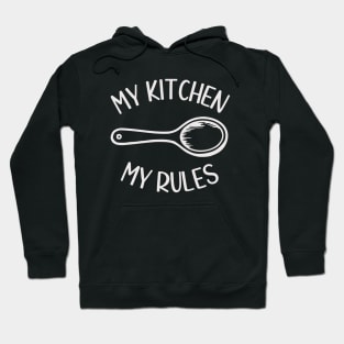 My Kitchen My Rules Hoodie